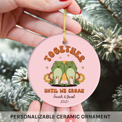 Together Until We Croak - Personalized Anniversary, Valentine's Day, Birthday or Christmas gift For Him or Her - Custom Circle Ceramic Ornament - MyMindfulGifts