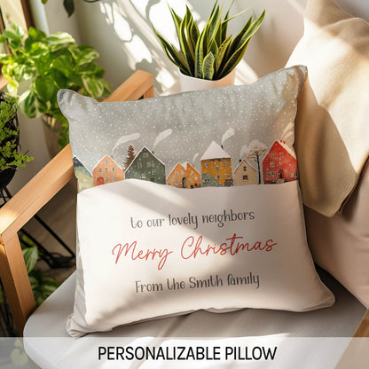 To Our Lovely Neighbors - Personalized Christmas gift For Neighbor - Custom Pillow - MyMindfulGifts