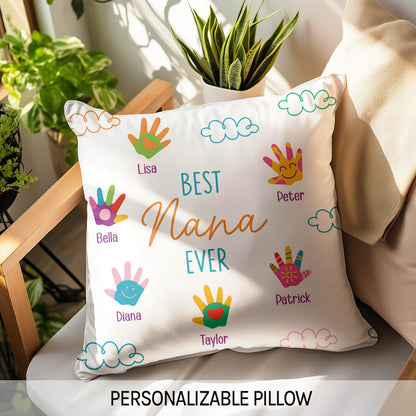 Best Nana Ever - Personalized Mother's Day, Birthday, Valentine's Day or Christmas gift For Grandma - Custom Pillow - MyMindfulGifts