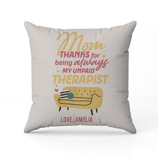 Thank You For Always Being My Unpaid Therapist - Personalized  gift For Mom - Custom Pillow - MyMindfulGifts