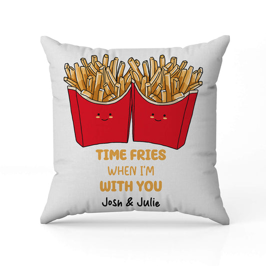 Time Fries When I'm With You - Personalized  gift For Him or Her - Custom Pillow - MyMindfulGifts