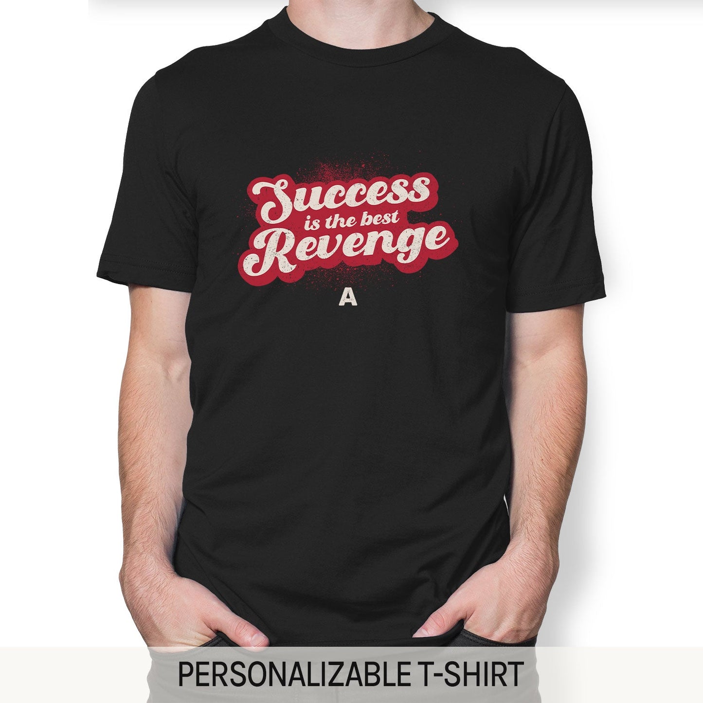 Success Is The Best Revenge - Personalized Birthday or Christmas gift For Startup Founder - Custom Tshirt - MyMindfulGifts