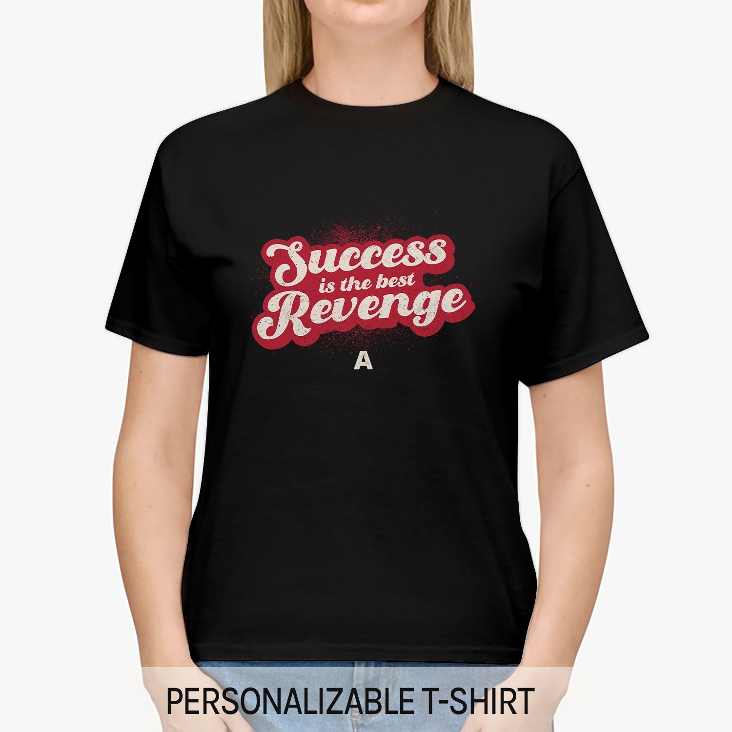 Success Is The Best Revenge - Personalized Birthday or Christmas gift For Startup Founder - Custom Tshirt - MyMindfulGifts