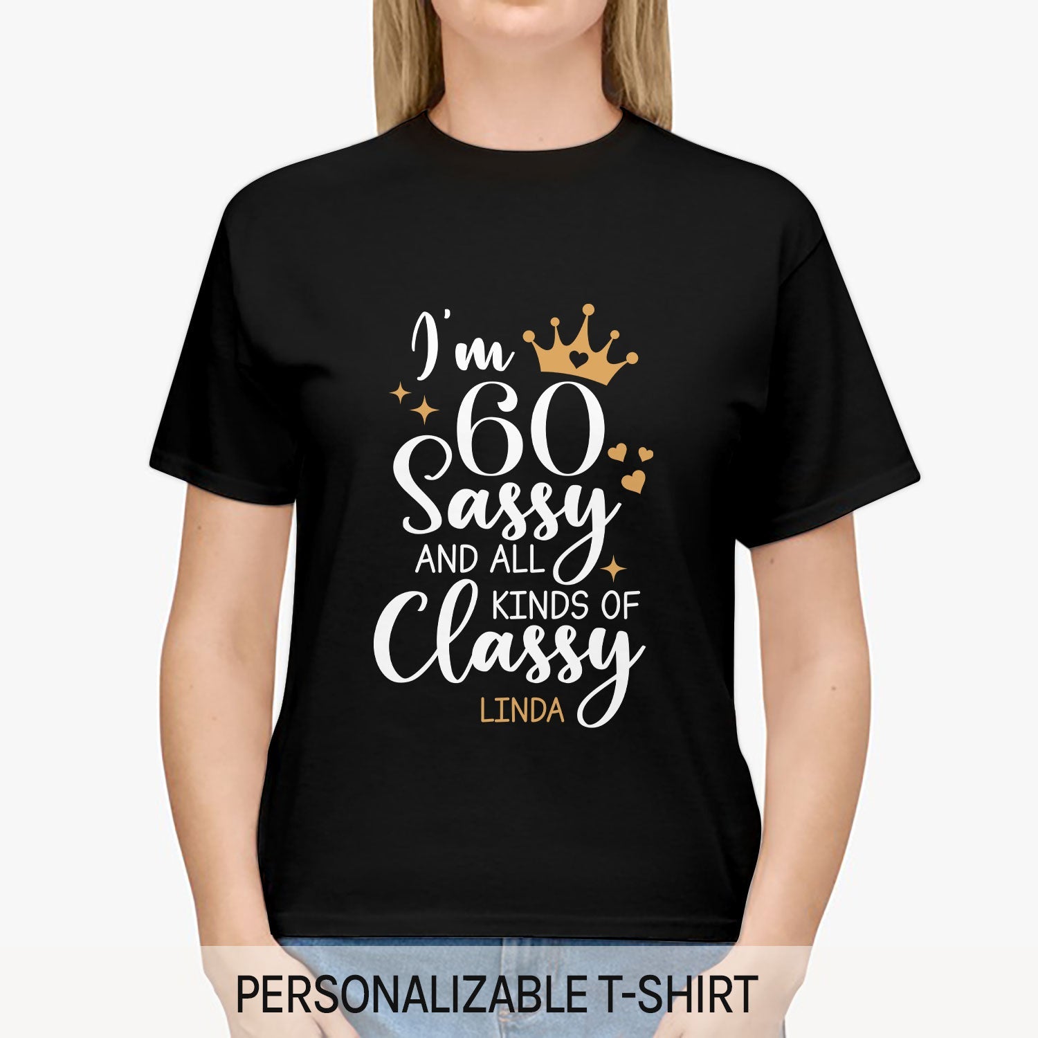 60 Sassy And All Kinds Of Classy - Personalized 60th Birthday gift For 60 Year Old - Custom Tshirt - MyMindfulGifts