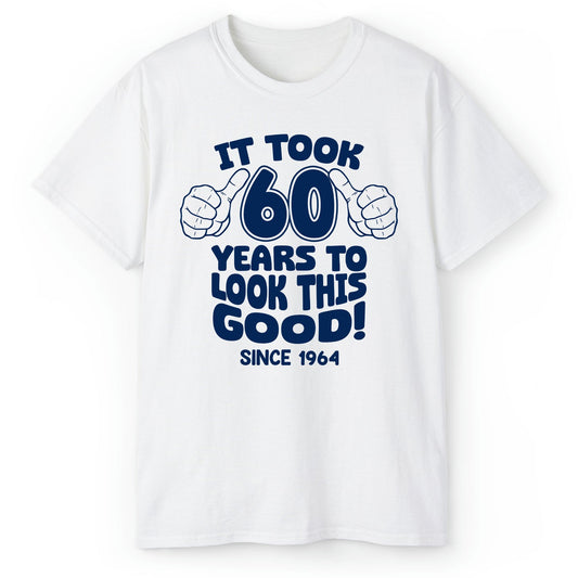 It Took 60 Years To Look This Good - Personalized 60th Birthday gift For 60 Year Old - Custom Tshirt - MyMindfulGifts
