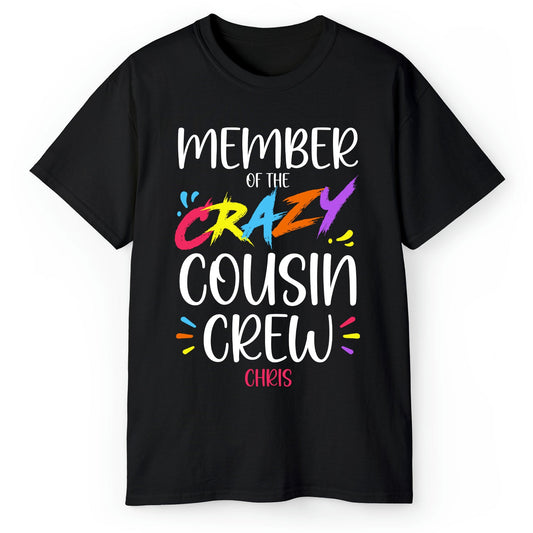 Member Of The Crazy Cousin Crew - Personalized  gift For Cousin - Custom Tshirt - MyMindfulGifts