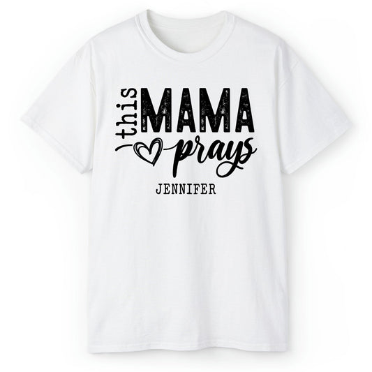 This Mama Prays - Personalized  gift For Christian Mom - Custom Tshirt - MyMindfulGifts