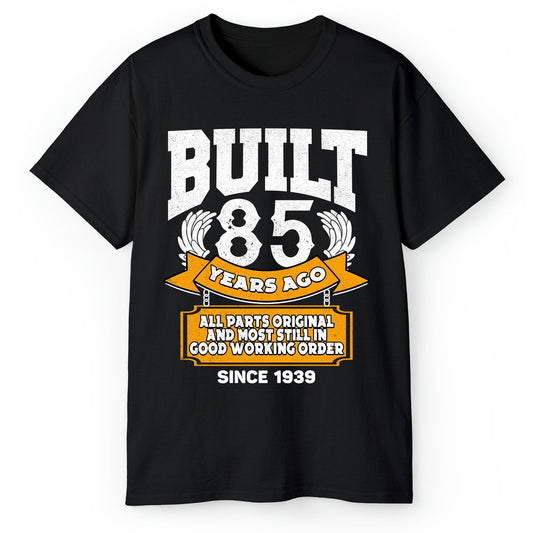 Built 85 Years Ago - Personalized 85th Birthday gift For 85 Year Old - Custom Tshirt - MyMindfulGifts