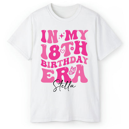 In My 18th Birthday Era - Personalized 18th Birthday gift For 18 Year Old Girl - Custom Tshirt - MyMindfulGifts