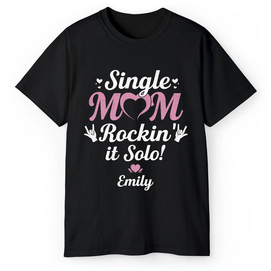 Single Mom Rockin It Solo - Personalized  gift For Single Mom - Custom Tshirt - MyMindfulGifts
