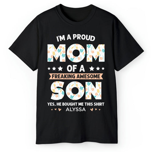 I'm A Proud Mom Of A Freaking Awesome Son - Personalized  gift For Mom From Son - Custom Tshirt - MyMindfulGifts
