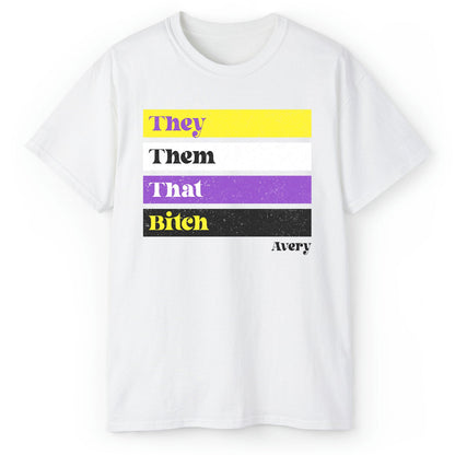 They Them That Bitch - Personalized  gift For Non-binary - Custom Tshirt - MyMindfulGifts