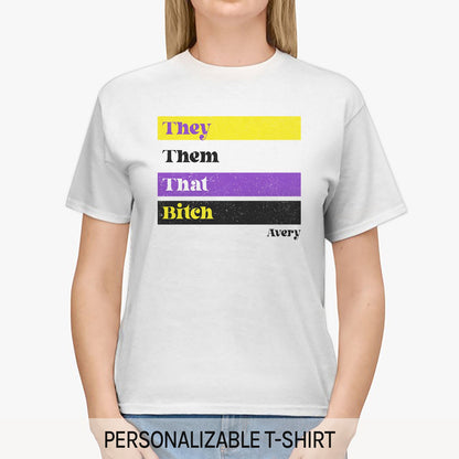 They Them That Bitch - Personalized  gift For Non-binary - Custom Tshirt - MyMindfulGifts