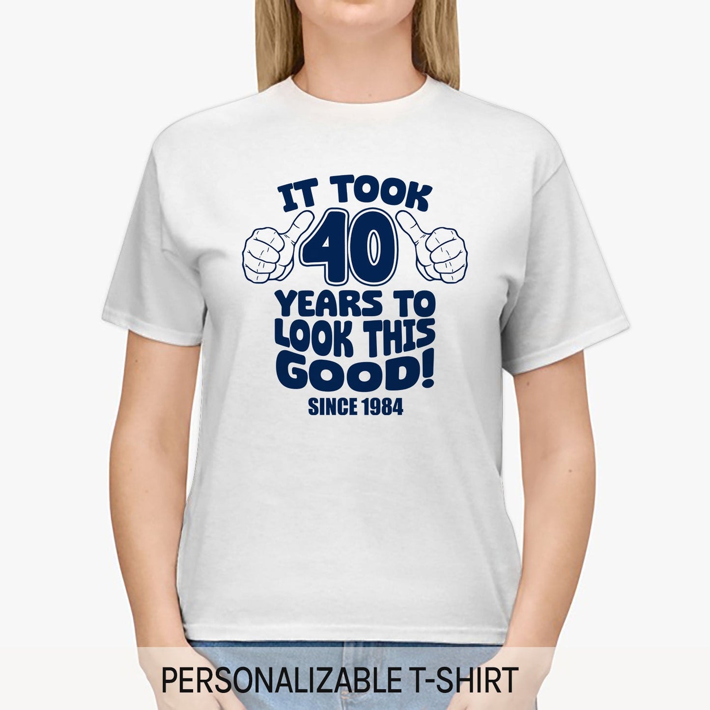 It Took 40 Years To Look This Good - Personalized 40th Birthday gift For 40 Year Old - Custom Tshirt - MyMindfulGifts