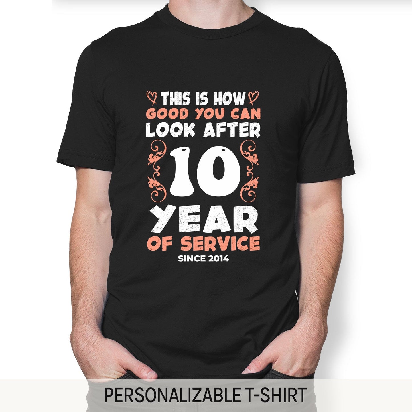 How Good You Can Look After 10 Years Of Service - Personalized 10th Work Anniversary gift For Employee or Coworker - Custom Tshirt - MyMindfulGifts