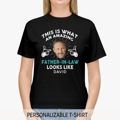 This Is What An Amazing Father In Law Looks Like - Personalized  gift For Father In Law - Custom Tshirt - MyMindfulGifts