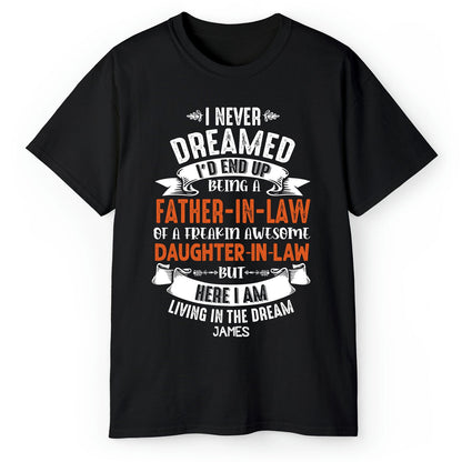 Father In Law Of A Freaking Awesome Daughter In Law - Personalized  gift For Father In Law from Daughter In Law - Custom Tshirt - MyMindfulGifts