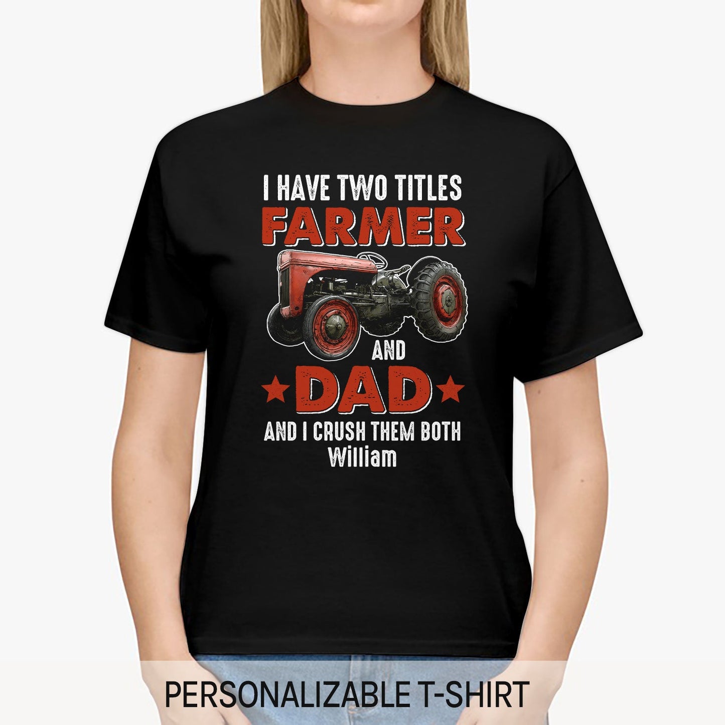 I Have Two Title Farmer And Dad - Personalized  gift For Farmer Dad - Custom Tshirt - MyMindfulGifts