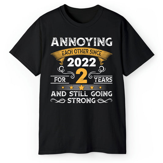 Annoying Each Other - Personalized 2 Year Anniversary gift For Husband or Wife - Custom Tshirt - MyMindfulGifts