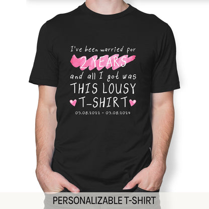 I've Been Married For Two Years - Personalized 2 Year Anniversary gift For Husband or Wife - Custom Tshirt - MyMindfulGifts