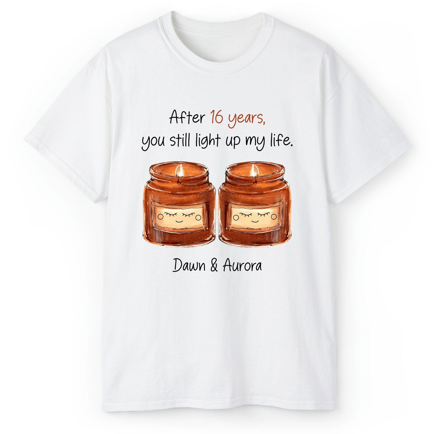 You Still Light Up My Life - Personalized 16 Year Anniversary gift For Husband or Wife - Custom Tshirt - MyMindfulGifts