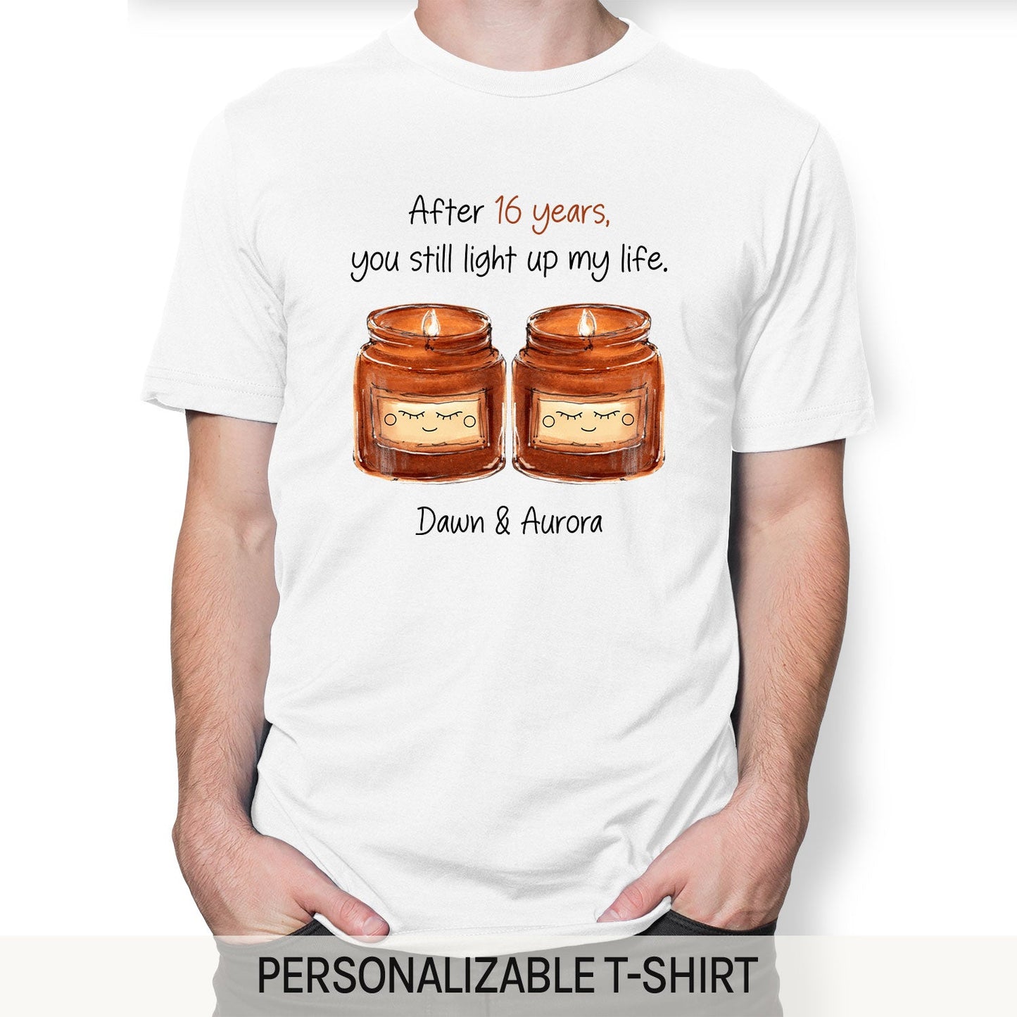 You Still Light Up My Life - Personalized 16 Year Anniversary gift For Husband or Wife - Custom Tshirt - MyMindfulGifts