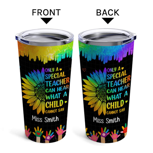 Only A Special Teacher - Personalized Teachers' Day, Birthday or Christmas gift For Special Education Teacher - Custom Tumbler - MyMindfulGifts