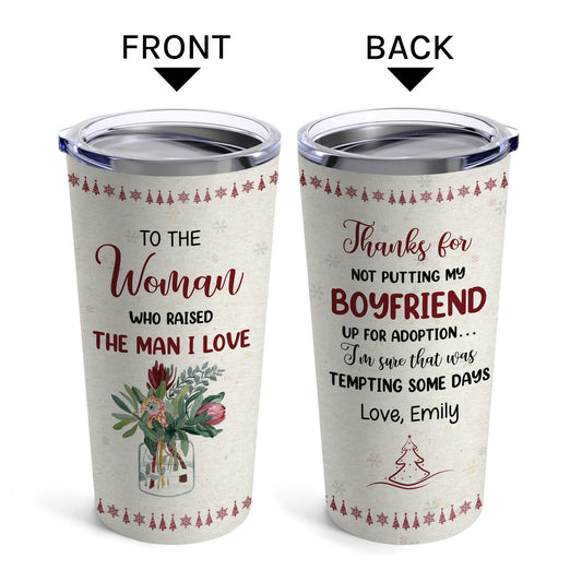 To The Woman Who Raised The Man I Love - Personalized Christmas gift For Mother In Law - Custom Tumbler - MyMindfulGifts