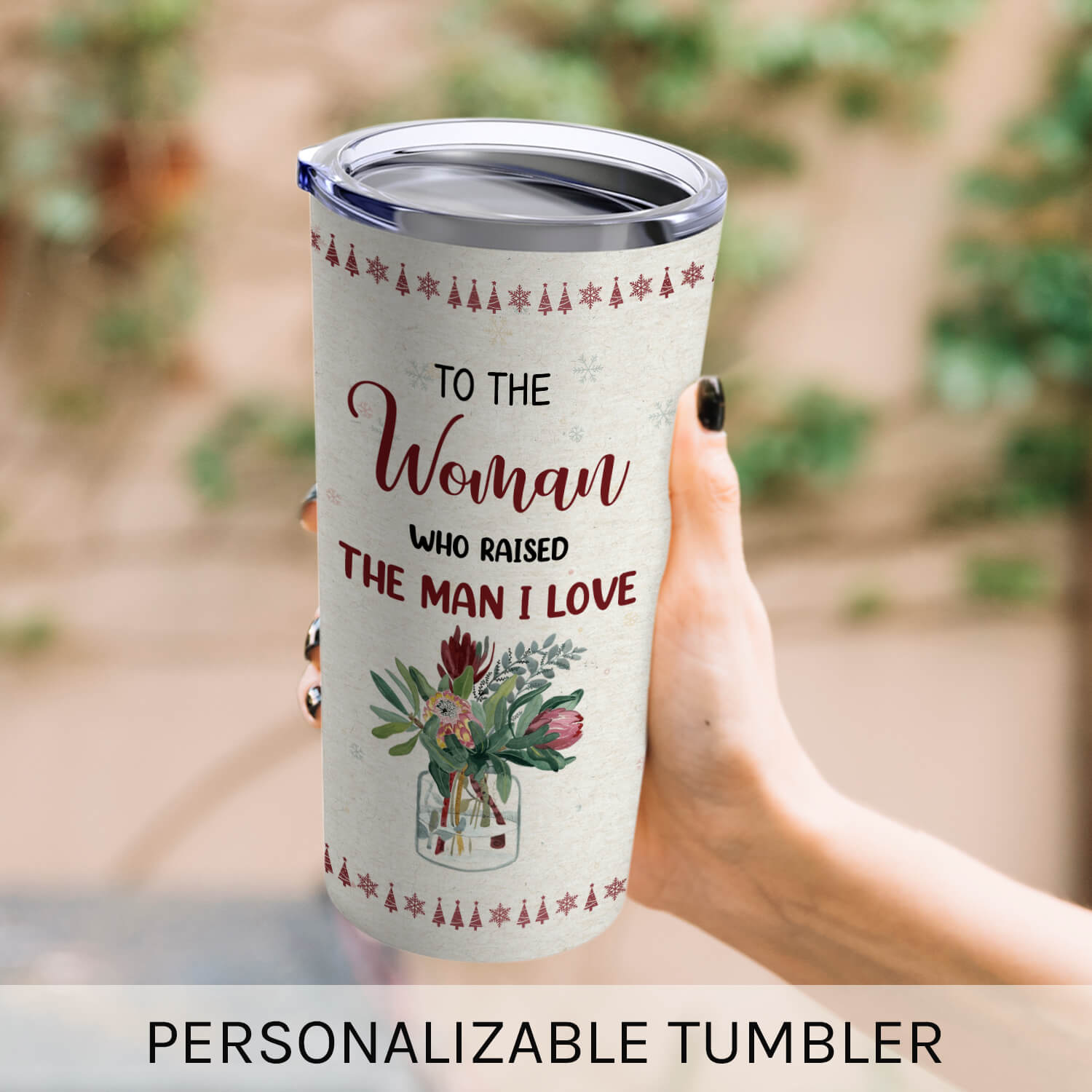 To The Woman Who Raised The Man I Love - Personalized Christmas gift For Mother In Law - Custom Tumbler - MyMindfulGifts