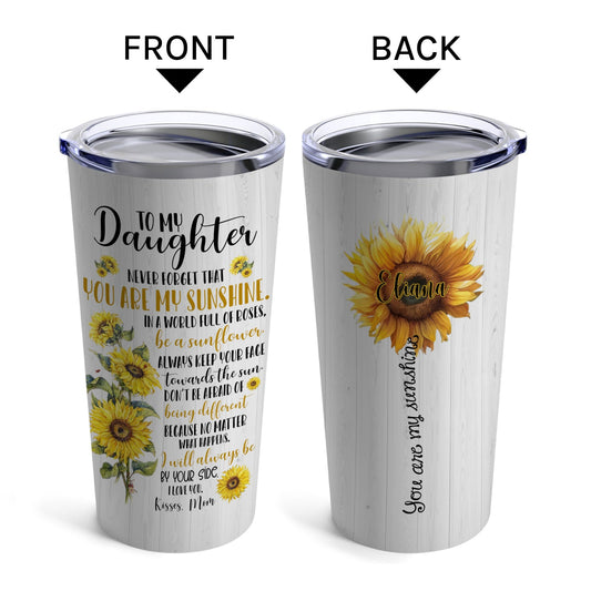 Never Forget That You Are My Sunshine - Personalized Birthday, Valentine's Day or Christmas gift For Daughter - Custom Tumbler - MyMindfulGifts