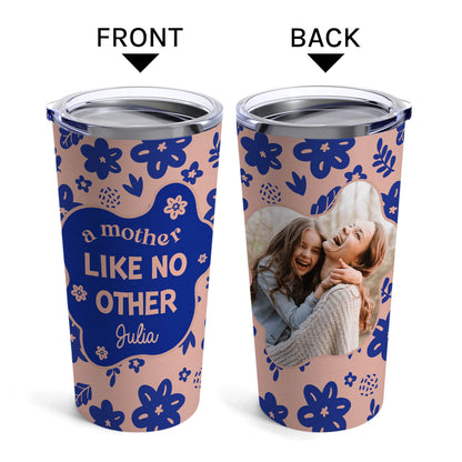 A Mother Like No Other - Personalized  gift For Mom - Custom Tumbler - MyMindfulGifts