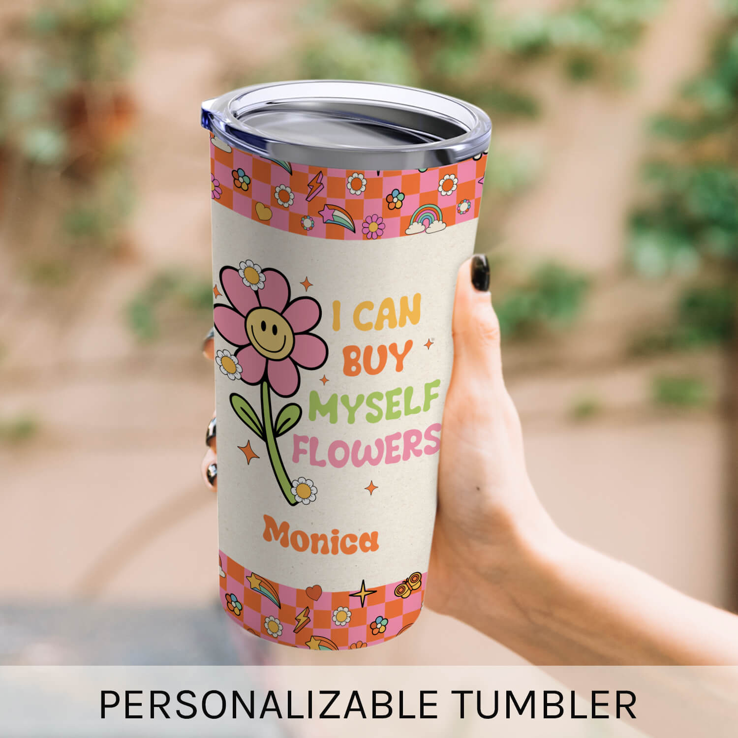 I Can Buy Myself Flowers - Personalized  gift For Myself - Custom Tumbler - MyMindfulGifts