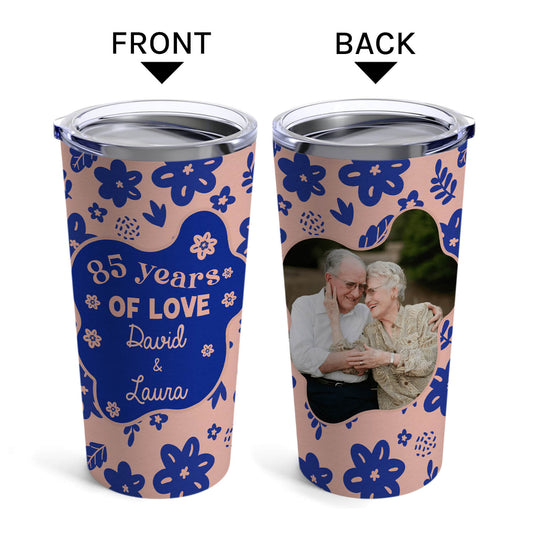 85 Years Of Love - Personalized 85 Year Anniversary gift For Parents, Grandparents or Friends - Custom Tumbler - MyMindfulGifts