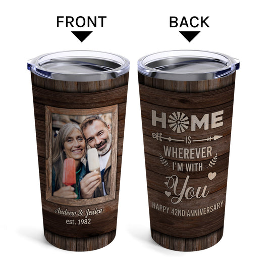 Home Is Wherever I'm With You - Personalized 42 Year Anniversary gift For Parents, Husband or Wife - Custom Tumbler - MyMindfulGifts
