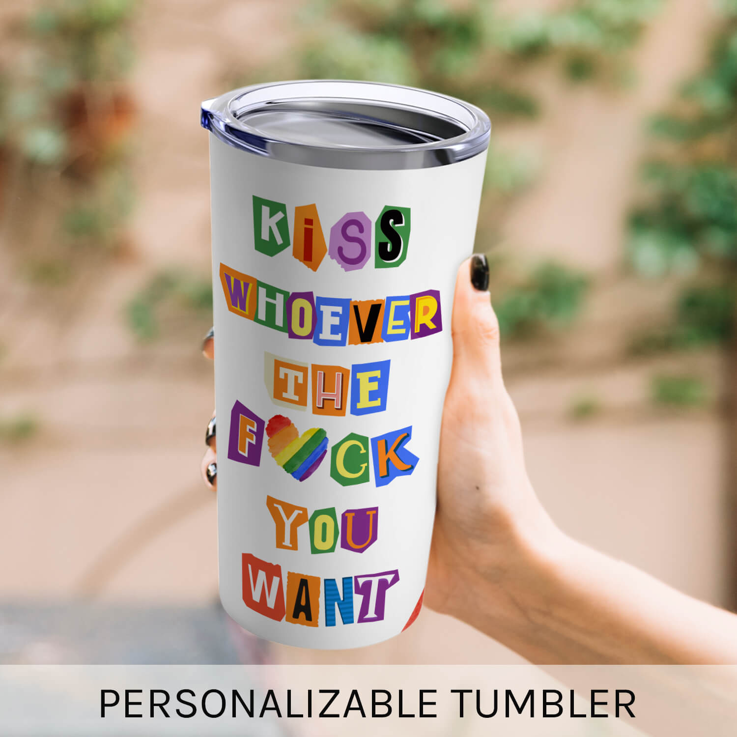 Kiss Whoever You Want - Personalized  gift For LGBT - Custom Tumbler - MyMindfulGifts