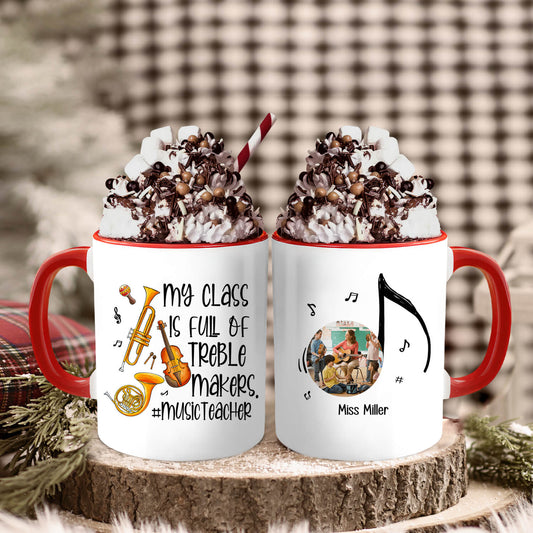 My Class Is Full Of Treble Makers - Personalized Teacher's Day, Birthday or Christmas gift For Music Teacher - Custom Accent Mug - MyMindfulGifts
