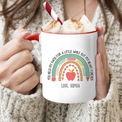 You Held My Hand For A Little While But My Heart Forever - Personalized Teacher's Day, Birthday or Christmas gift For Daycare Teacher - Custom Accent Mug - MyMindfulGifts