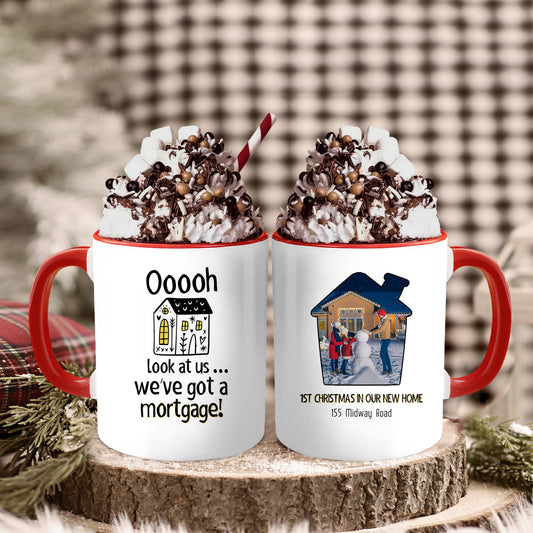 We've Got A Mortgage - Personalized First Christmas gift For Family - Custom Accent Mug - MyMindfulGifts