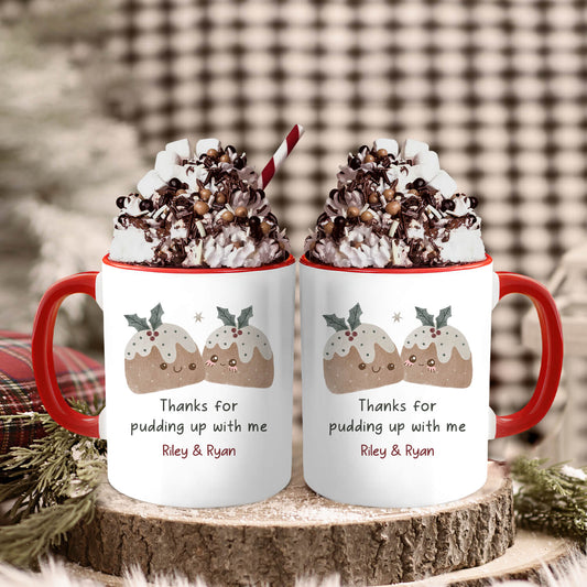 Thanks For Pudding Up With Me - Personalized Christmas gift For Boyfriend or Girlfriend - Custom Accent Mug - MyMindfulGifts