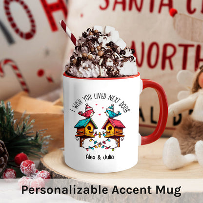 I Wish You Lived Next Door - Personalized Christmas gift For Long Distance Couple or Friends - Custom Accent Mug - MyMindfulGifts