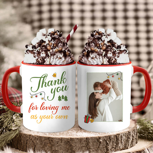 Thank You For Loving Me As Your Own - Personalized Christmas gift For Step Mom - Custom Accent Mug - MyMindfulGifts