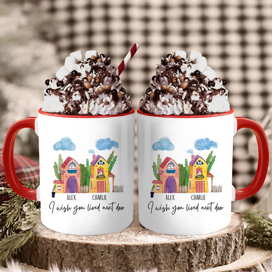 I Wish You Lived Next Door - Personalized Birthday or Christmas gift For Long Distance Couple or Friends - Custom Accent Mug - MyMindfulGifts