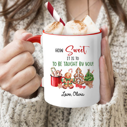 How Sweet It Is To Be Taught By You - Personalized Christmas gift For Teacher - Custom Accent Mug - MyMindfulGifts