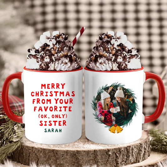 Merry Christmas From Your Favorite Sister - Personalized Christmas gift For Sibling - Custom Accent Mug - MyMindfulGifts