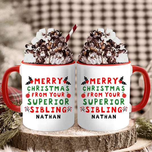 Merry Christmas From Your Superior Sibling - Personalized Christmas gift For Sibling - Custom Accent Mug - MyMindfulGifts