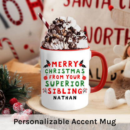 Merry Christmas From Your Superior Sibling - Personalized Christmas gift For Sibling - Custom Accent Mug - MyMindfulGifts