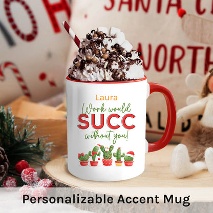 World Would Succ Without You! - Personalized Christmas gift For Coworkers or Employees - Custom Accent Mug - MyMindfulGifts