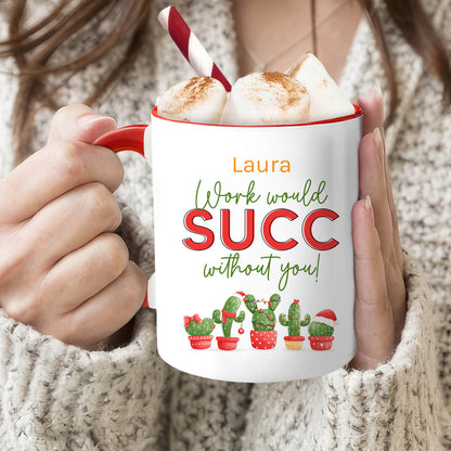 World Would Succ Without You! - Personalized Christmas gift For Coworkers or Employees - Custom Accent Mug - MyMindfulGifts