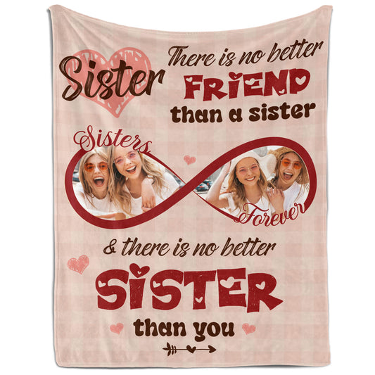 There Is No Better Sister Than You - Personalized Birthday or Christmas gift For Sister - Custom Blanket - MyMindfulGifts