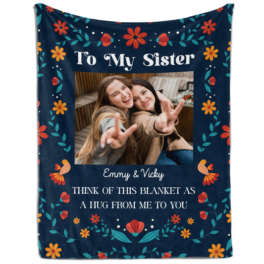 To My Sister - Personalized Birthday or Christmas gift For Sister - Custom Blanket - MyMindfulGifts